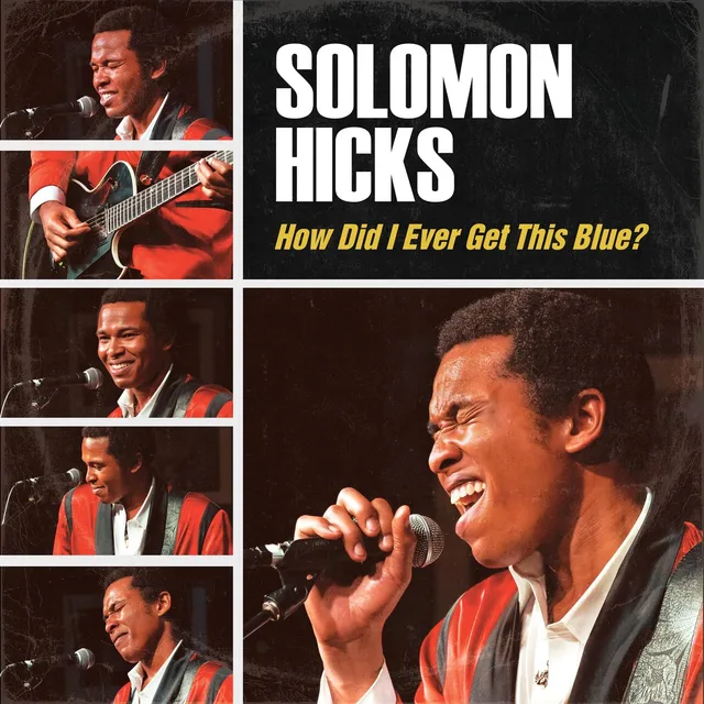 Solomon Hicks How Did I Ever Get This Blue? - LTD (LP) 