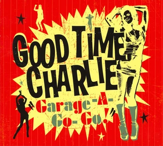 Good Time Charlie Garage-A-Go-Go (LP)
