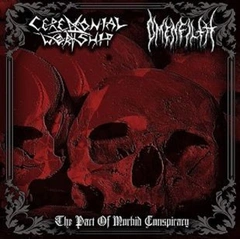 Ceremonial Worship &amp; Omenfilth Pact Of Morbid Conspiracy (CD)