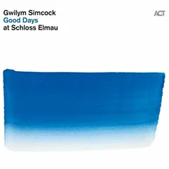 Gwilym Simcock Good Days At Schloss Elmau (CD)