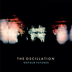 The Oscillation Untold Futures (LP)