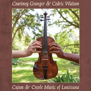 Courtney Granger & Cedric Watson Cajun & Creole Music Of Louisiana (2LP) 