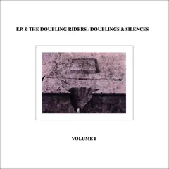 F.P &amp; The Doubling Riders Doublings &amp; Silences (LP)