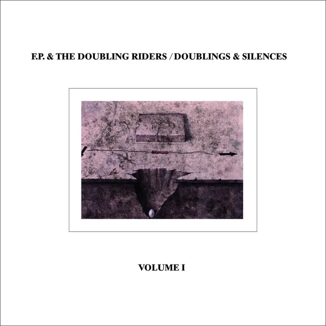 F.P & The Doubling Riders Doublings & Silences (LP) 