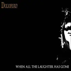 Dolorian When All The Laughter Has Gone (LP)