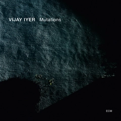 Vijay Iyer Mutations (CD)