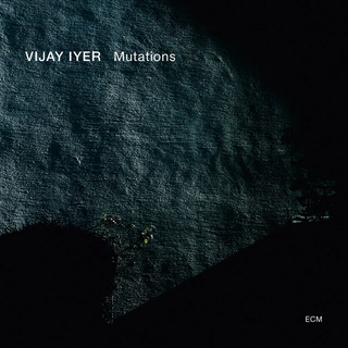 Vijay Iyer Mutations (CD)