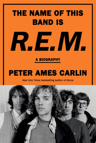 Peter Ames Carlin The Name Of This Band Is R.E.M. (BOK)