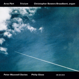 Christopher Bowers-Broadbent Pärt/Davies/Glass: Trivium (CD)