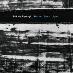 Miklós Perényi Britten/Bach/Ligeti (CD)