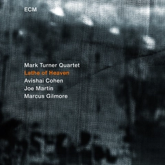 Mark Turner Quartet Lathe Of Heaven (CD)