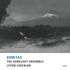 Levon Eskenian/The Gurdjieff Ensemble Komitas (CD)