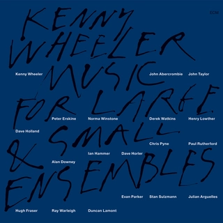 Kenny Wheeler Music For Large &amp; Small (2CD)