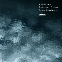 Kate Moore/Saskia Lankhoorn Dances And Canons (CD)