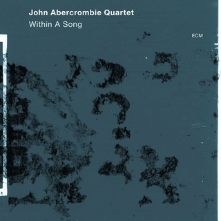 John Abercrombie Quartet Within A Song (CD)