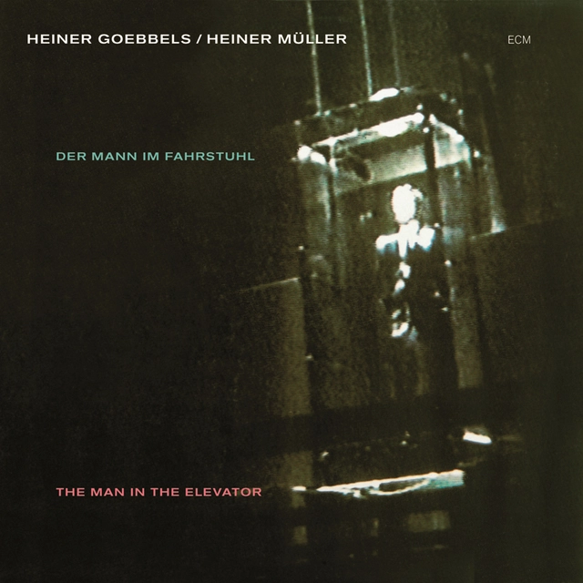 Heiner Goebbels/Heiner Müller Der Mann Im Fahrstuhl (CD) 