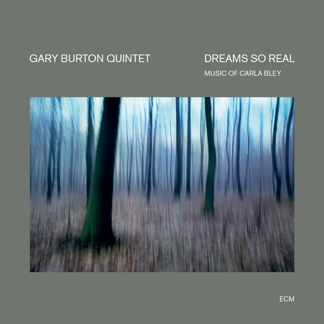 Gary Burton Quintet Dreams So Real: Music Of Carla Bley (CD) 