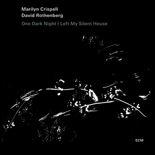 Marilyn Crispell/David Rothenberg One Dark Night I Left My Silent… (CD)