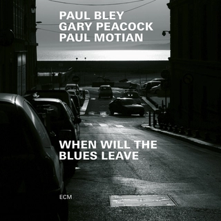 Paul Bley/Gary Peacock/Paul Motian When Will The Blues Leave (CD)