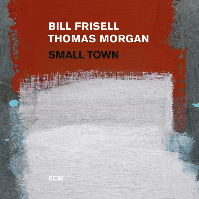 Bill Frisell/Thomas Morgan Small Town (CD) 