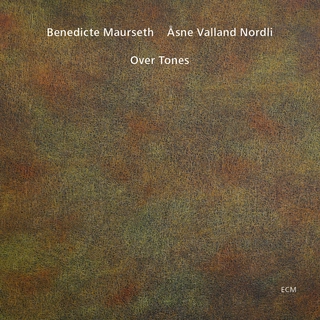 Benedicte Maurseth/Åsne Valland Nordli Over Tones (CD)
