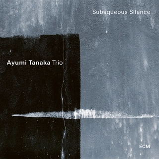 Ayumi Tanaka Trio Subaqueous Silence (CD)