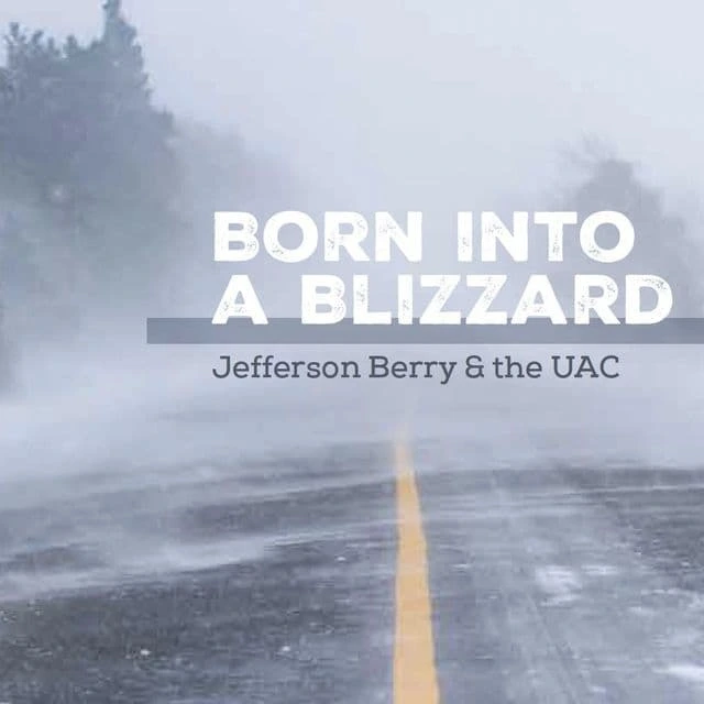 Jefferson Berry & The UAC Born Into A Blizzard (LP) 