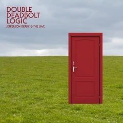 Jefferson Berry &amp; The UAC Double Deadbolt Logic (LP)