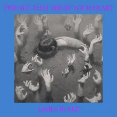 James Blake Friends That Break Your Heart (LP)