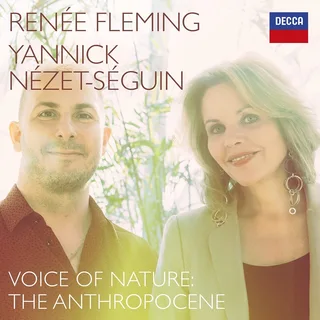 Renée Fleming &amp; Yannick Nézet-Séguin Voices Of Nature: The Anthropocene (CD)
