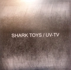 UV-TV &amp; Shark Toys Split EP (7")