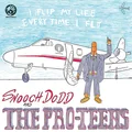 Snooch Dodd &amp; The Pro-Teens I Flip My Life Every Time… - LTD (LP)