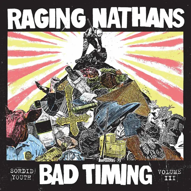 The Raging Nathans Bad Timing: Sordid Youth Vol. 3 (LP) 