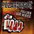Polardegos Fortiden I Våre Hender (LP)