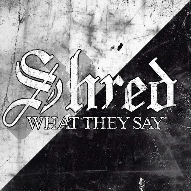 Shred What They Say (CD) 