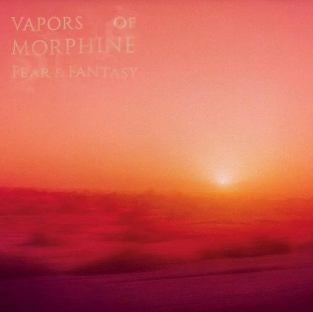 Vapors Of Morphine Fear & Fantasy (LP) 
