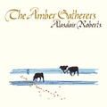 Alasdair Roberts Amber Gatherers (LP)