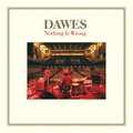 Dawes Nothing Is Wrong - 10th… (2LP+7")