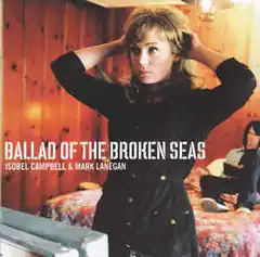 Isobel Campbell &amp; Mark Lanegan Ballad Of The Broken Seas (CD)