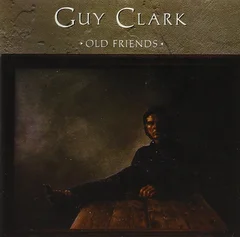 Guy Clark Old Friends (CD)
