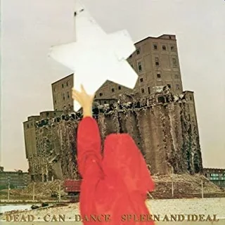 Dead Can Dance Spleen And Ideal (Remastered) (CD)