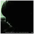 Mavis Staples If All I Was Was Black (CD)