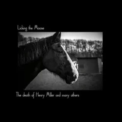 Licking The Moose The Death Of Henry Miller And Many… (LP)