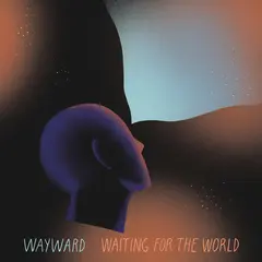 Wayward Waiting For The World (2LP)
