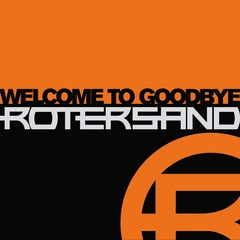 Rotersand Welcome To Goodbye (2LP)