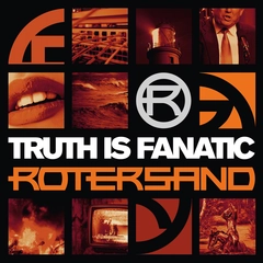 Rotersand Truth Is Fanatic (2LP)