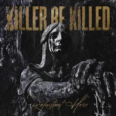 Killer Be Killed Reluctant Hero (2LP)