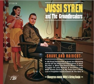 Jussi Syren And The Groundbreakers Shave And Haircut (CD) 