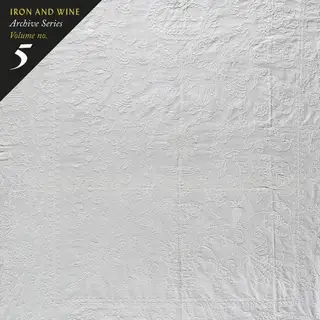 Iron &amp; Wine Archive Series Volume No. 5… (CD)