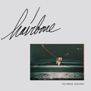 Hairbone Victorian Jealousy (12")